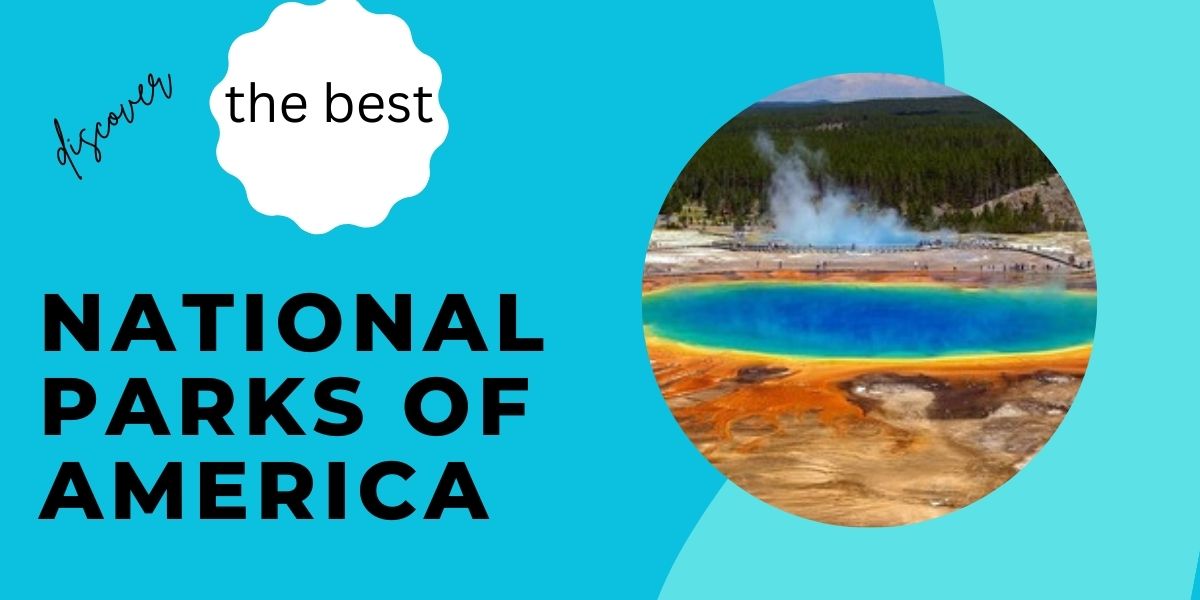 discover the best national parks of America